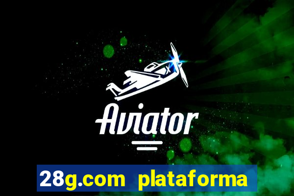 28g.com plataforma de jogos